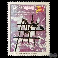 Escultura: POR LA PAZ - Artista: HERMANN GUGGIARI - SELLOS POSTALES DEL PARAGUAY AO 2.000